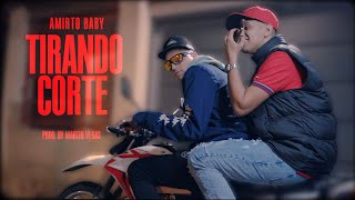 TIRANDO CORTE  Amirto Baby Video Oficial Prod MartinVegas [upl. by Nicholle]