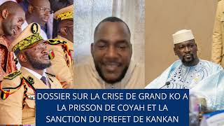 DOSSIER SUR LA CRISE DE GRAND KO A LA PRISSON DE COYAH ET LA SANCTION DU PREFET DE KANKAN [upl. by Adlen112]