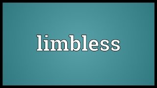 Limbless Meaning [upl. by Adoh]