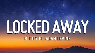 Rock City ft Adam Levine  Locked Away Lyrics [upl. by Gravante651]