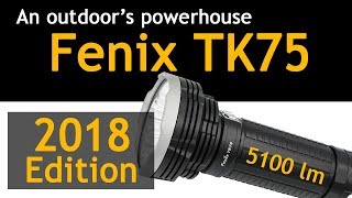 New Fenix TK75 2018 Edition an outdoors powerhouse Handson Review [upl. by Toomin410]