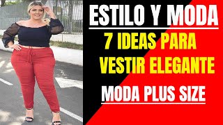 7 ESTILOS EN MODA PARA GORDITAS  IDEAS para vestir elegante [upl. by Neenaj237]