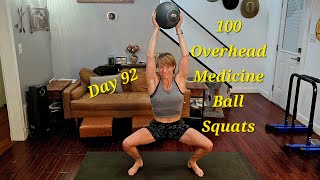 Day 92 Challenge Overhead Medicine Ball Squats to Boost Your Gains [upl. by Anneis]