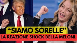 SIAMO SORELLEquot LA DICHIARAZIONE SHOCK DI MELONI PER TRUMP PRESIDENTEquot [upl. by Doty]