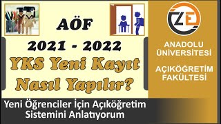 AÖF YKS 2021 Yeni Kayıt Nasıl Yapılır Anadolu Açıköğretim Sistemi Anlatımı [upl. by Pitt]