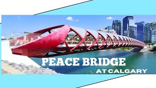 PEACE BRIDGE AT CALGARY ALBERTA CANADA  MASTER TIM [upl. by Fronnia]