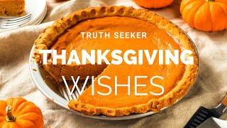 Happy Thanksgiving from Truth Seeker [upl. by Belita992]