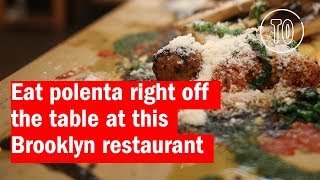 Eat polenta right off the table at this Brooklyn restaurant [upl. by Ayit542]