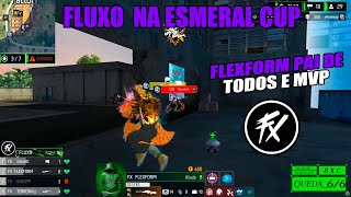 FLUXO NA ESMERALD CUP  FLEXFORM PAI DE TODOS E MVP TEVE BOOYAH FLUXO MELHOR TIME DO DIA gofluxo [upl. by Tunk]