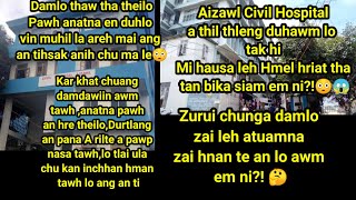 Aizawl Civil Hospital thil thleng duhawm lo tak hiMi Hausa Leh hmelhriat tha tan bik Siam em Ni😱 [upl. by Yolanda127]