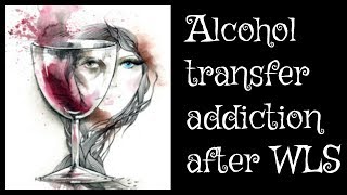 Alcoholism after weight loss surgery  alcohol transfer addiction after WLS RNY VSG [upl. by Clementius369]