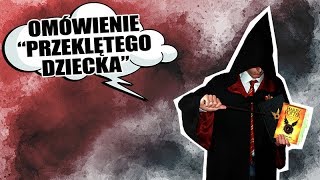 Ile sensu jest w quotHarrym Potterze i przeklętym dzieckuquot  Strefa Czytacza [upl. by Amesari]