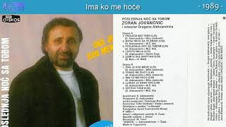 Zoran Jovanovic  Ima ko me hoce  Audio 1989 [upl. by Annail]