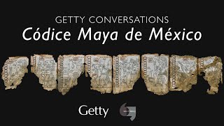 Códice Maya de México Getty Conversations [upl. by Stephi]