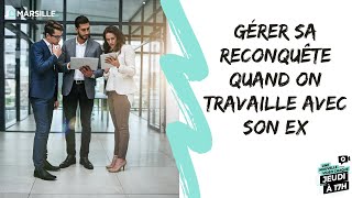 Je travaille avec mon Ex comment mener ma reconquête amoureuse [upl. by Ogeid]