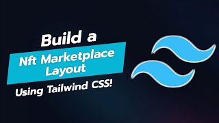 🔗 Build an NFT Marketplace Layout with Tailwind CSS 🎨 [upl. by Gennaro]