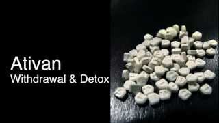 Ativan Withdrawal and Ativan Detox [upl. by Laeahcim]