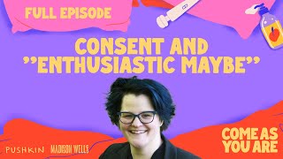 Consent and “Enthusiastic Maybe”  Come As You Are  Dr Emily Nagoski [upl. by Nnave]