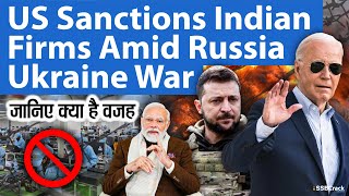 US Sanctions Indian Firms Amid Russia Ukraine War  UPSC  SSB Interview [upl. by Mcdade]