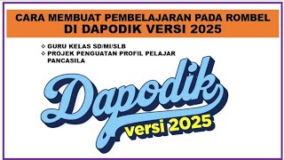 Cara Membuat Pembelajaran Kurikulum Merdeka pada Rombel di Dapodik 2025 [upl. by Sandry]