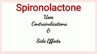 Spironolactone  Uses Contraindications amp Side Effects [upl. by Buseck]