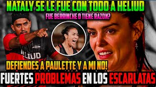 😱🚨FUERTES PROBLEMAS EN LOS ROJOS 👇👇Nataly se le fue con todo a Heliud por proteger a Paulette [upl. by Larual]