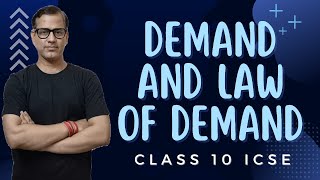 Elementary Theory of Demand  Demand and Supply  Basic Concepts  ICSE Class 10  sirtarunrupani [upl. by Arahat864]