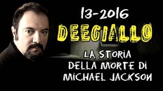 Dee Giallo  Puntata 13  La storia della morte di Michael Jackson [upl. by Collimore]