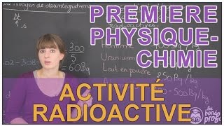 Activité radioactive  PhysiqueChimie  1ère S  Les Bons Profs [upl. by Themis356]