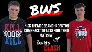 Nick the Moose and HK Denton come Face to Face before their match at Cupids Clash [upl. by Minsk]