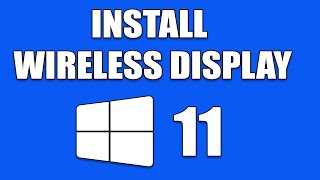 How To Install Wireless Display in Windows 11 [upl. by Caundra]