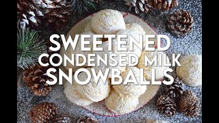 Sweetened Condensed Milk Snowballs [upl. by Enelam]