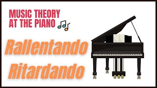 Rallentando  Ritardando MUSIC THEORY AT THE PIANO What does this mean [upl. by Llerrad]