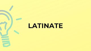 What is the meaning of the word LATINATE [upl. by Gilges]