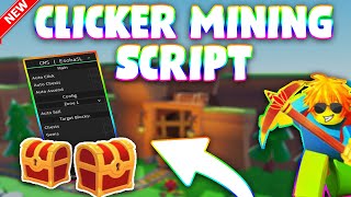 NEW Clicker Mining Simulator Script PASTEBIN 2023 AUTO CHEST AUTO CLICKER AUTO SELL [upl. by Jeana]