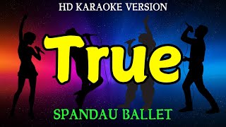 TRUE  SPANDAU BALLET HD Karaoke Version [upl. by Crompton859]