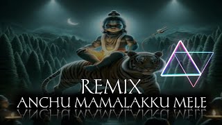 ANCHU MAMALAKKU MELE REMIX  DJ ANANTHU  AYYAPPA DJ REMIX MALAYALAM  2024© [upl. by Freud]