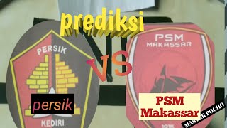 PREDIKSI PSM Makassar VS PERSIK  BRI LIGA1 2425 [upl. by Noiramed]