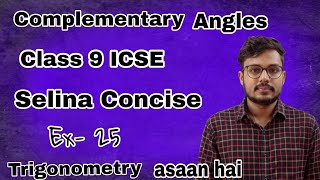 Trigonometry Class 9  ICSE  Complementary Angles  Exercise 25  Selina Concise Mathematics  Full [upl. by Gerrilee]