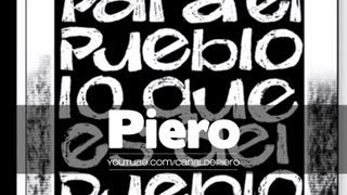 Piero  Para el Pueblo lo que es del Pueblo Cancion Oficial ® [upl. by Hanley]