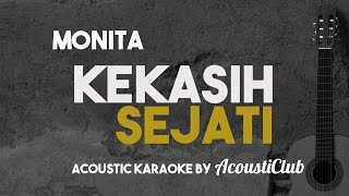 Monita  Kekasih Sejati Acoustic Karaoke [upl. by Assenad]