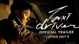 Taxi Driver  Official Trailer  Streaming starts July 8 on Vivamax [upl. by Hatcher227]