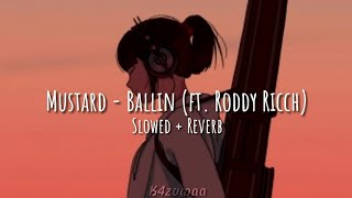 Mustard ftRoddy Ricch  Ballin Slowed  Reverb [upl. by Angie]