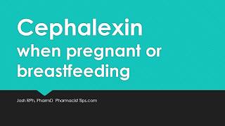 Cephalexin when pregnant or breastfeeding [upl. by Llemart]