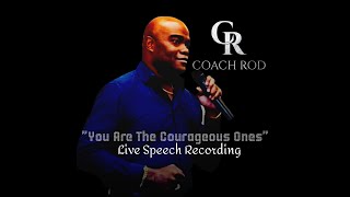 You Are The Courageous Ones  Live Speech [upl. by Higbee]