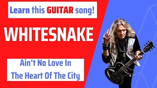 Whitesnake  Aint No Love In The Heart Of The City Great GUITAR tutorial [upl. by Nyliram]