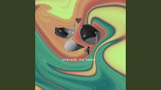 UnBreak My Heart [upl. by Jowett]