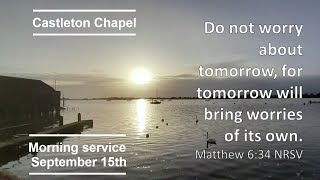 Castleton Chapel Morning service September 15th 2024 [upl. by Adnilreb]