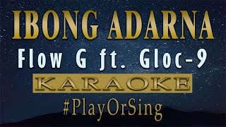 Ibong Adarna  Flow G Ft Gloc9 KARAOKE VERSION [upl. by Duax504]