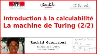 Introduction à la calculabilité  La machine de Turing 22  Rachid Guerraoui [upl. by Ahsikit93]